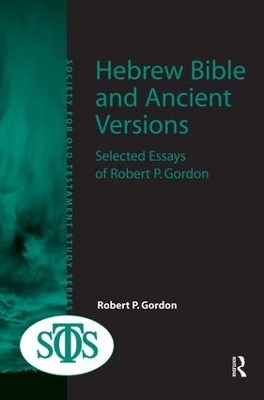 Hebrew Bible and Ancient Versions - Robert P. Gordon
