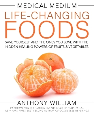 Medical Medium Life-Changing Foods - Anthony William