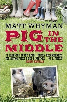 Pig in the Middle - Matt Whyman