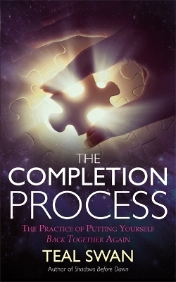 The Completion Process - Teal Swan
