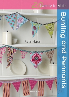 Twenty to Make: Bunting and Pennants - Kate Haxell