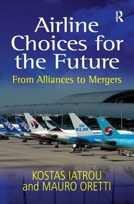 Airline Choices for the Future - Kostas Iatrou, Mauro Oretti