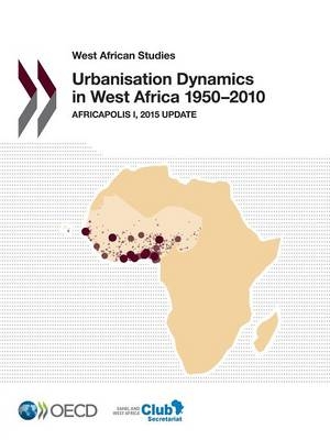 Urbanisation dynamics in West Africa 1950-2010 - Francois Moriconi-Ebrard, Dominique Harre