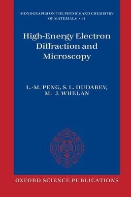 High Energy Electron Diffraction and Microscopy - L.M. Peng, S.L. Dudarev, M.J. Whelan