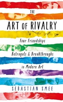 The Art of Rivalry - Sebastian Smee