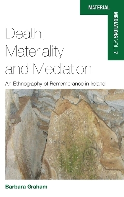 Death, Materiality and Mediation - Barbara Graham