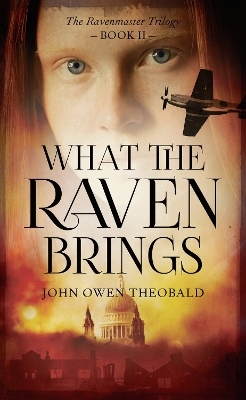 What the Raven Brings - John Owen Theobald