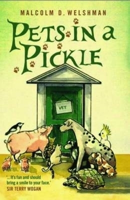 Pets in a Pickle - Malcolm Welshman