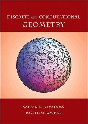 Discrete and Computational Geometry - Joseph O'Rourke, Satyan L. Devadoss
