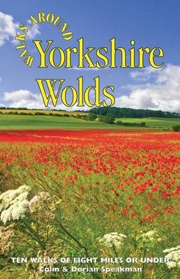 Walks Around Yorkshire Wolds - Colin Speakman, Dorian Speakman