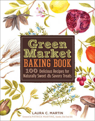 Green Market Baking Book - Laura C. Martin