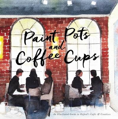 Paint Pots and Coffee Cups - Hannah Davies