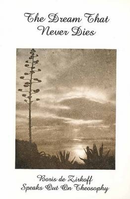 The Dream That Never Dies - Boris De Zirkoff