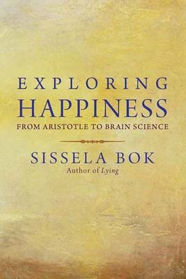Exploring Happiness - Sissela Bok