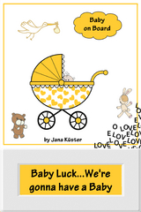 Baby Luck...We're gonna have a Baby - Jana K&uuml;ster
