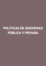 Pol&iacute;ticas de seguridad p&uacute;blica y privada - Gorgonio Mart&iacute;nez Atienza