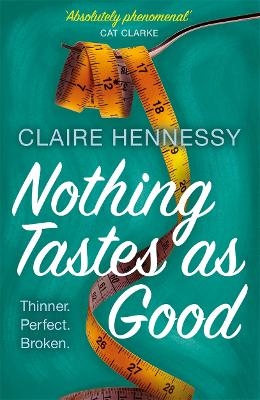 Nothing Tastes As Good - Claire Hennessy