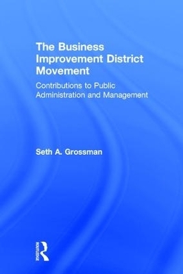 The Business Improvement District Movement - Seth A. Grossman