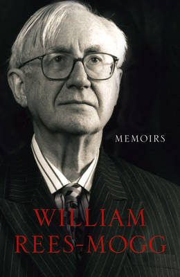 Memoirs - William Rees-Mogg