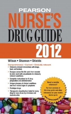 Pearson Nurse's Drug Guide 2012, Retail Edition - Billie A. Wilson, Margaret T. Shannon, Kelly Shields