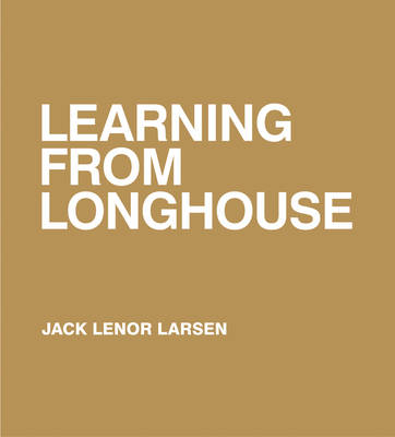 Learning from Longhouse - Jack Lenor Larsen