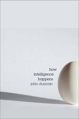 How Intelligence Happens - John Duncan