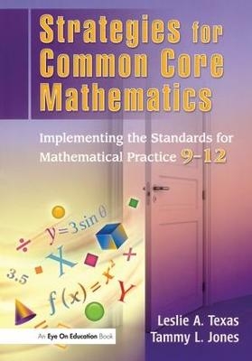 Strategies for Common Core Mathematics - Leslie Texas, Tammy Jones