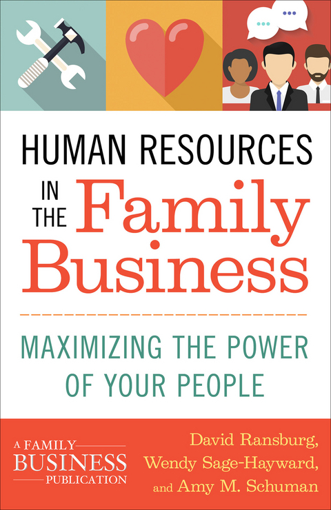 Human Resources in the Family Business - Amy M. Schuman, Wendy Sage-Hayward, David Ransburg