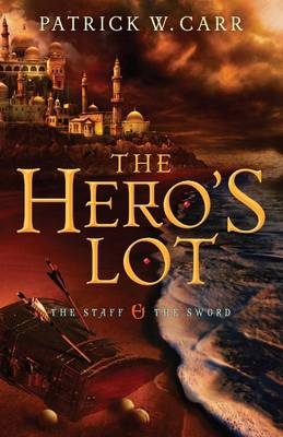 The Hero`s Lot - Patrick W. Carr