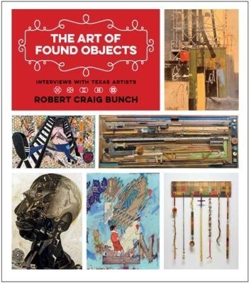 The Art of Found Objects - Robert Craig Bunch