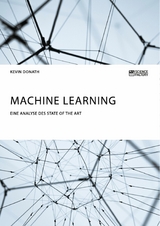 Machine Learning. Eine Analyse des State of the Art - Kevin Donath