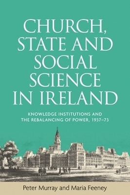 Church, State and Social Science in Ireland - Peter Murray, Maria Feeney