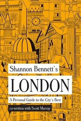 Shannon Bennett's London - Shannon Bennett