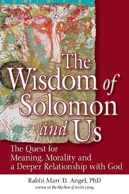 The Wisdom of Solomon and Us - Rabbi Marc D. Angel