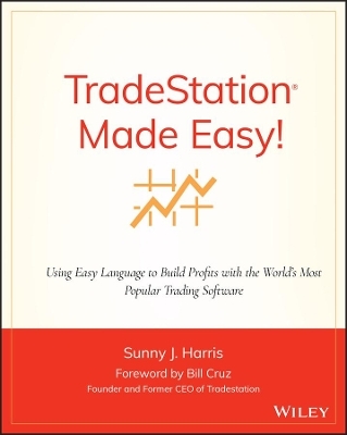 TradeStation Made Easy! - Sunny J. Harris
