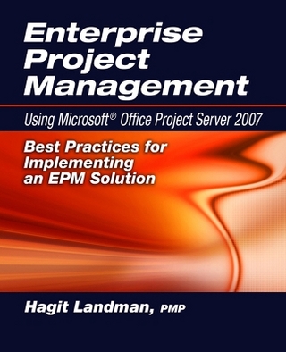 Enterprise Project Management Using Microsoft® Office Project Server 2007