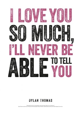 Dylan Thomas Print: I Love You so Much