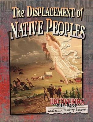 The Displacement of Native Peoples - Lynn Peppas