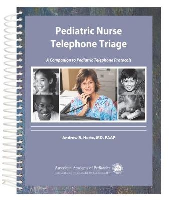 Pediatric Nurse Telephone Triage - Andrew R. Hertz