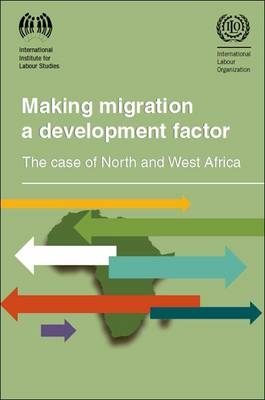 Making Migration a Development Factor -  International Institute for Labor Studies