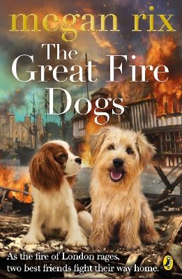 The Great Fire Dogs - Megan Rix