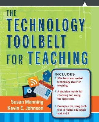 The Technology Toolbelt for Teaching - Susan Manning, Kevin E. Johnson
