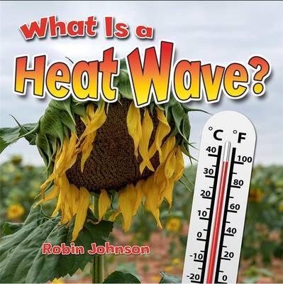 What Is a Heat Wave? - Robin Johnson