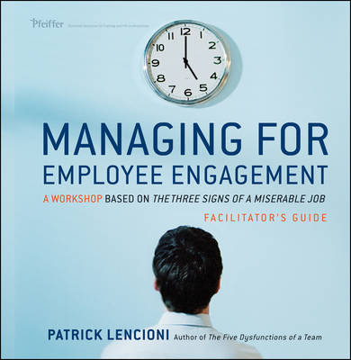 Managing for Employee Engagement - Patrick M. Lencioni