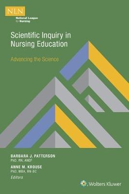 Scientific Inquiry in Nursing Education - Barbara Patterson, Anne Krouse