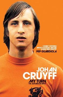 My Turn: The Autobiography - Johan Cruyff