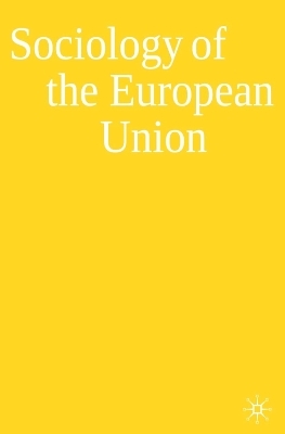 Sociology of the European Union - Adrian Favell, Virginie Guiraudon