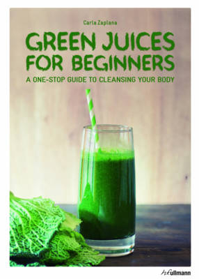 Green Juices for Beginners - Carla Zaplana