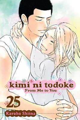 Kimi ni Todoke: From Me to You, Vol. 25 - Karuho Shiina