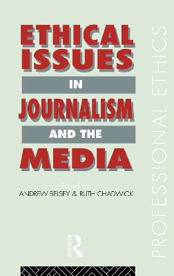Ethical Issues in Journalism and the Media - 